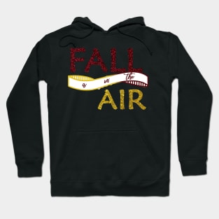 Fall Is In The Air Hoodie